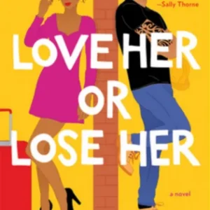 Love Her or Lose Her