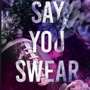 Say you swear