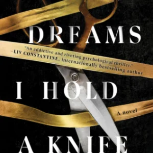 In My Dreams I Hold a Knife