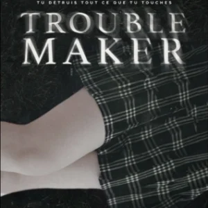 Trouble maker