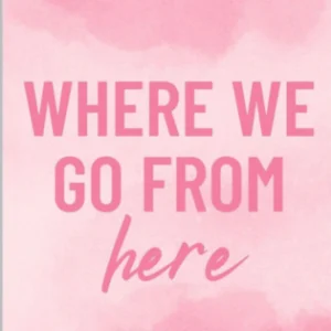 Where We Go From Here