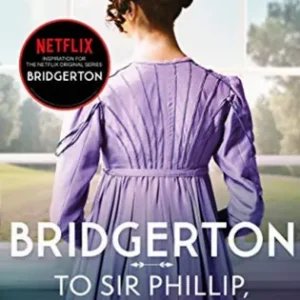Bridgerton 5:To Sir Phillip, With Love