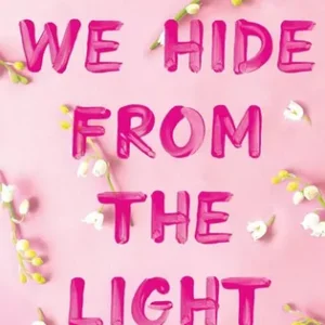 Things we hide from the light