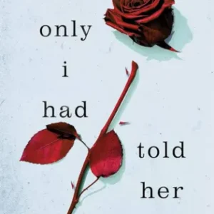 If Only I Had Told Her