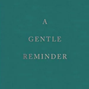 A Gentle Reminder