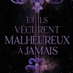 Et ils vécurent malheureux à jamais