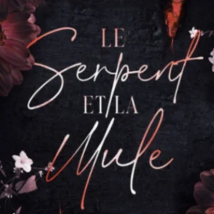 Le Serpent et la Mule
