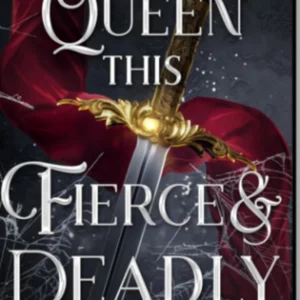 A queen this fierce and deadly